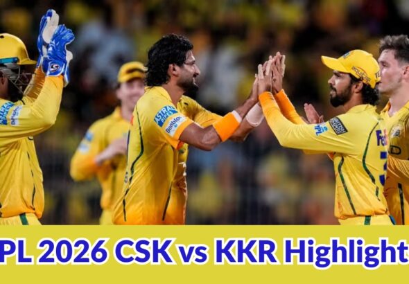 IPL 2026 CSK vs KKR Highlights चेन्नई की दमदार वापसी